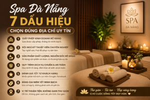 Spa Đà Nẵng: 7 Dấu Hiệu Chọn Đúng Địa Chỉ Uy Tín - Spa Đà Nẵng 7 Dấu Hiệu Chọn Đúng Địa Chỉ Uy Tín