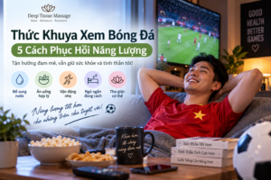 Thức Khuya Xem Bóng Đá 5 Cách Phục Hồi Năng Lượng